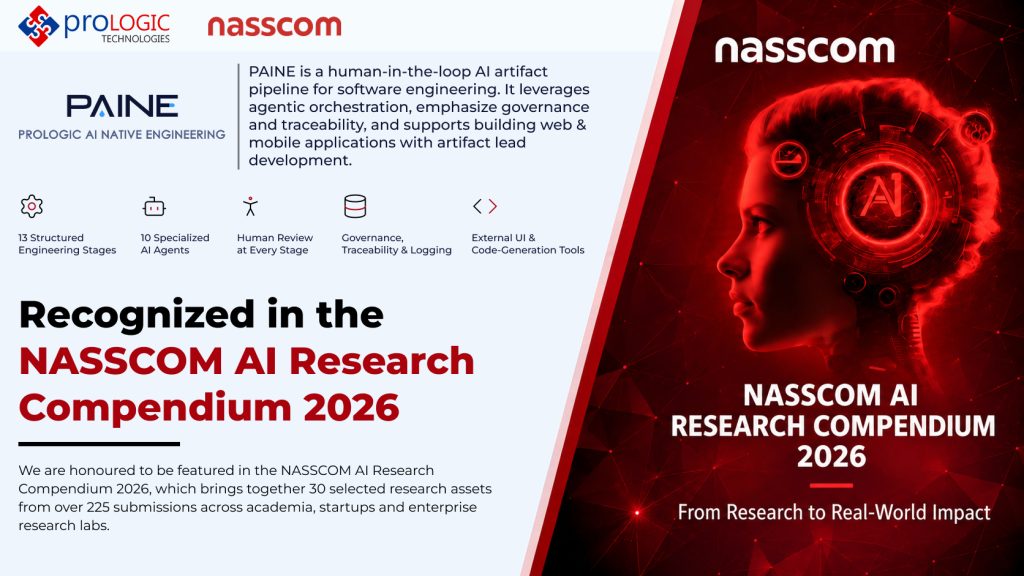 Prologic Technologies celebrates its PAINE framework being featured in the NASSCOM AI Research Compendium 2026.
